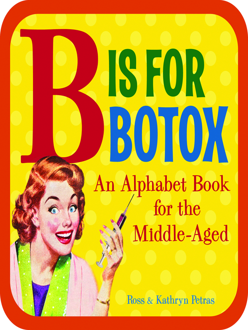 Title details for B Is for Botox by Kathryn Petras - Available